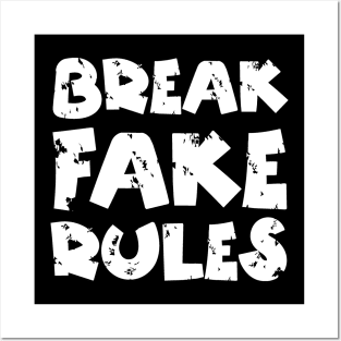 Break Fake Rules Posters and Art